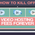 How to Kill Off Your Video Hosting Fees Forever