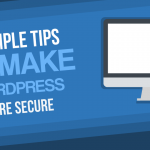 5 Simple Tips to Make Your WordPress Sites More Secure
