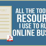 [PDF] All the Tools and Resources I Use to Run My 6 Figure Online Business